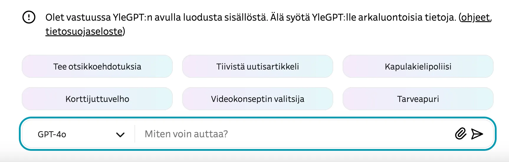 Painikkeita sisältävä käyttöliittymä, jossa lukee “Olet vastuussa YleGPT:n avulla luodusta sisällöstä.” Hakukentässä teksti “Miten voin auttaa?”.